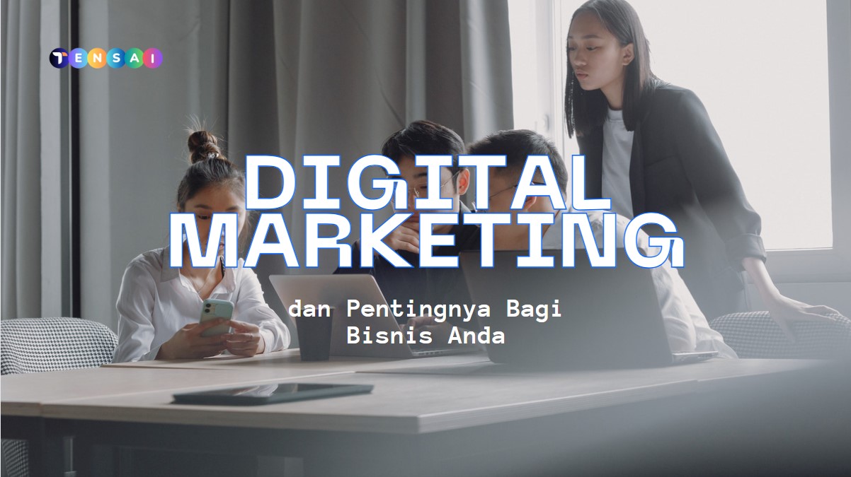 Digital Marketing Dan Pentingnya Bagi Bisnis Anda